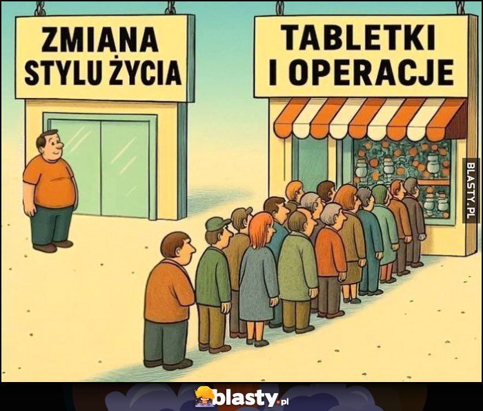 Zmiana stylu życia brak chętnych, tabletki i operacje kolejka pełna ludzi
