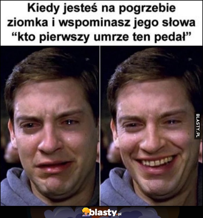 Kiedy jesteś na pogrzebie ziomka i wspominasz jego słowa 