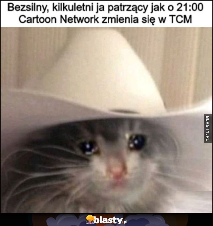 Bezsilny, kilkuletni ja patrzący jak o 21:00 Cartoon Network zmienia się w TCM
