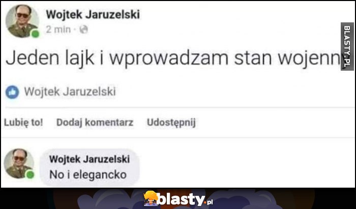 Jaruzelski: jeden lajk i wprowadzam stan wojenny, no i elegancko