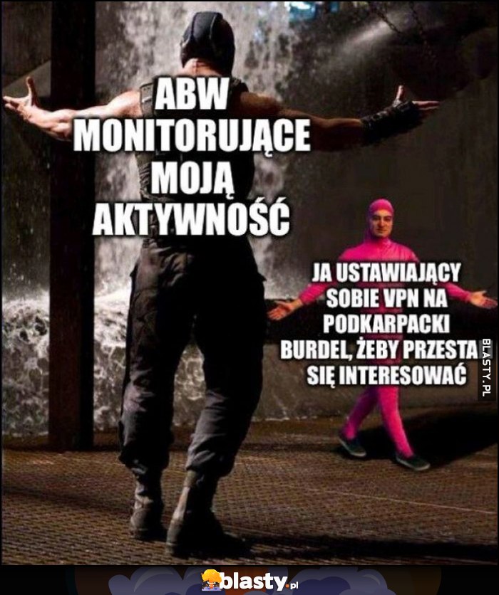 ABW monitorujące moją aktywność vs ja ustawiający sobie VPN na podkarpacki burdel, żeby przestali się interesować