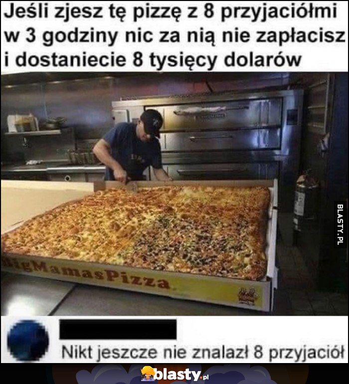 Jeśli zjesz tę pizzę z 8 przyjaciółni nic za nią nie zapłacisz, jeszcze nikt nie znalazł 8 przyjaciół