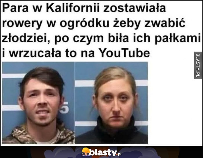 Para w Kaliforni zostawiała rowery w ogródku żeby zwabić złodziei po czym biła ich pałkami i wrzucała to na YouTube