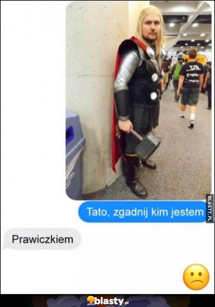 Przebranie Thor, tato zgadnij kim jestem, prawiczkiem