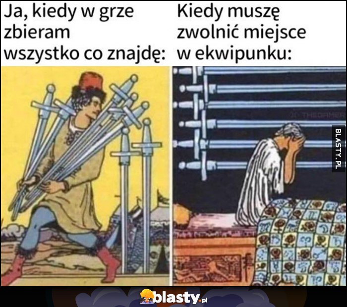 Ja kiedy w grze zbieram wszystko co znajdę vs kiedy muszę zwolnić miejsce w ekwipunku