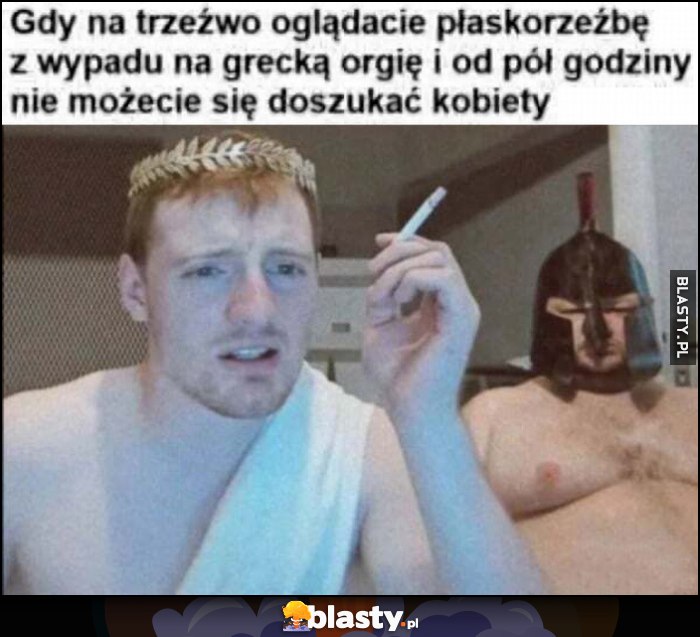 Gdy na trzeźwo oglądacie płaskorzeźbę z wypadu na grecką orgię i od pół godziny nie możecie się doszukać kobiety