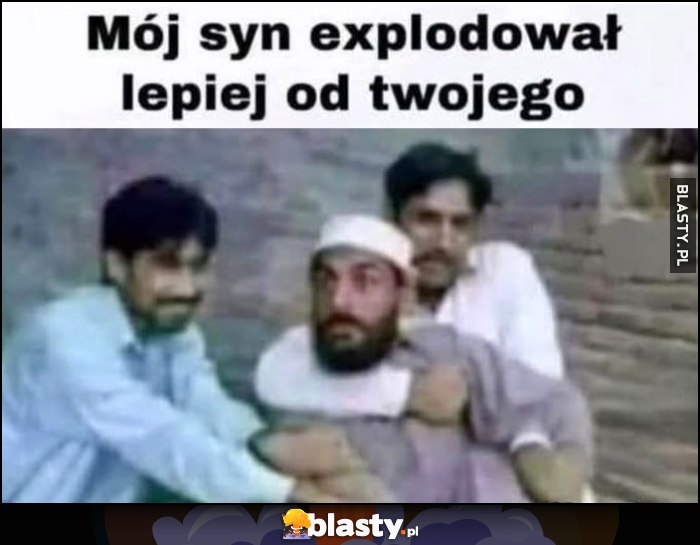 Mój syn eksplodował lepiej od twojego reakcja muzułmanina