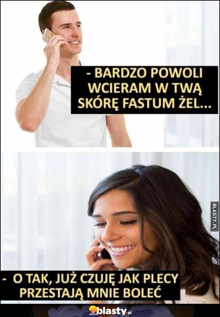 Bardzo powoli wcieram w twą skórę Fasum żel, o tak już czuję jak plecy przestają mnie boleć