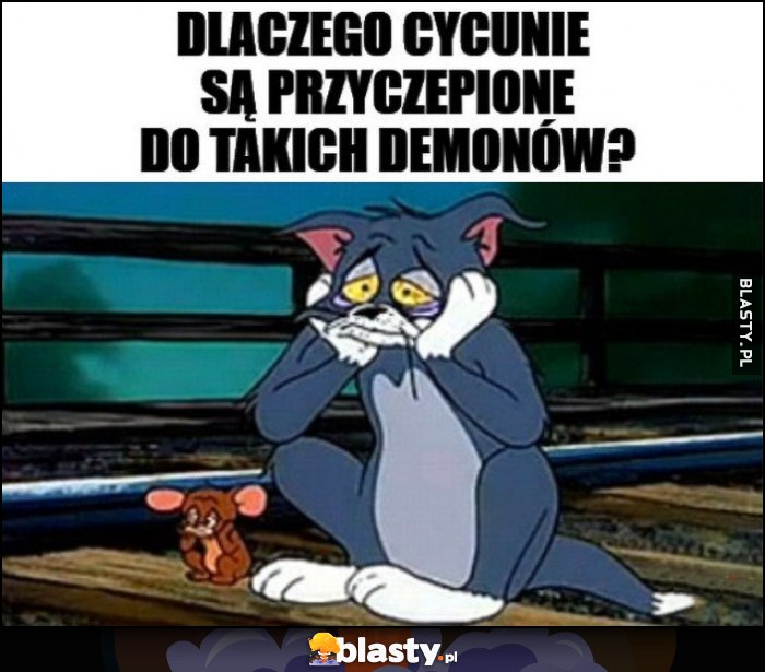 Dlaczego cycunie są przyczepione do takich demonów?