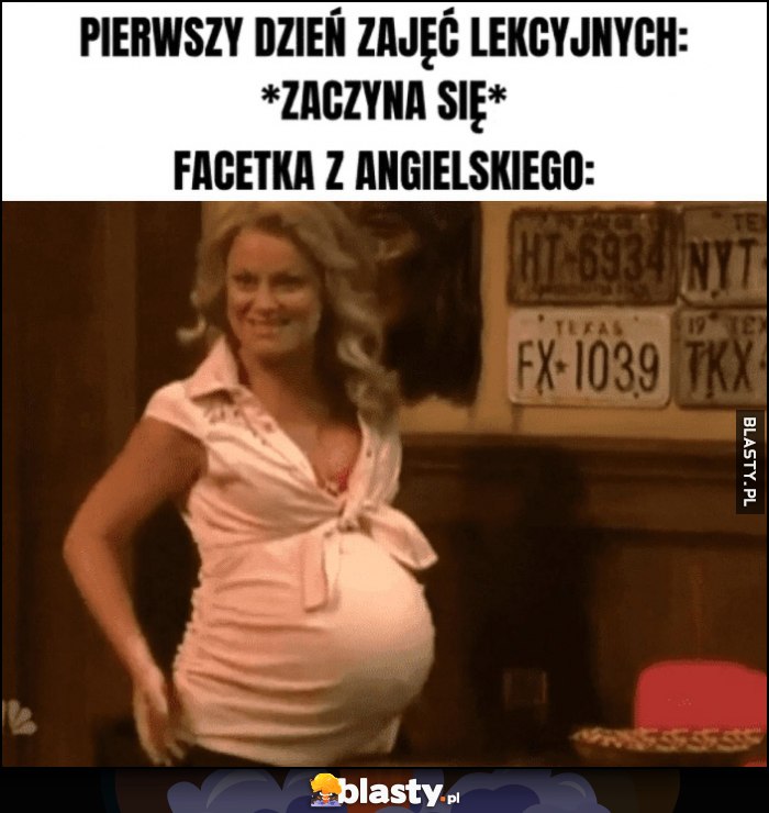 Pierwszy dzień zajęć lekcyjnych zaczyna się, tymczasem facetka z angielskiego: zaszła w ciążę