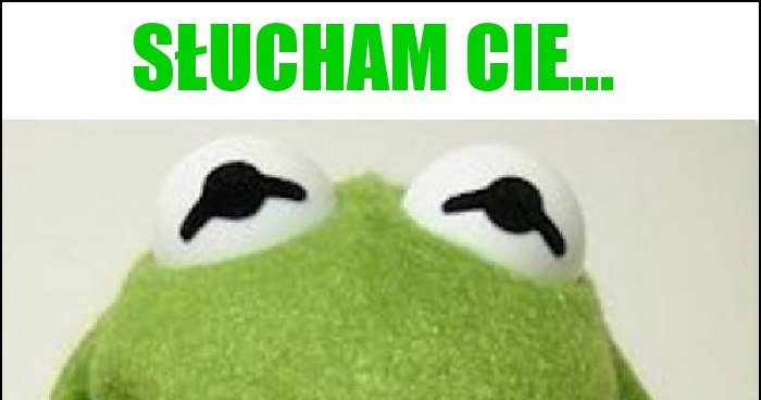 Słucham Cie... memy, gify i śmieszne obrazki facebook, tapety
