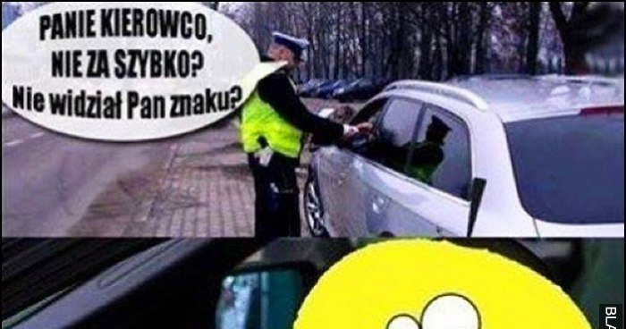Njumobile Policja Panie kierowco nie za szybko, nie widział Pan znaku