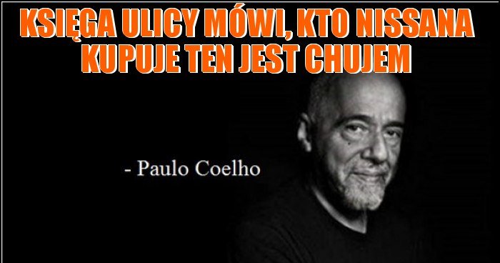 Księga ulicy mówi, kto nissana kupuje ten jest Chujem memy, gify i