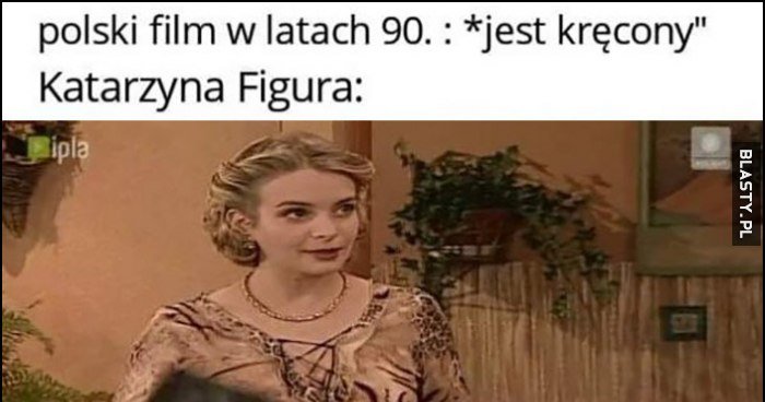Polski Film W Latach 90 Jest Kr cony Katarzyna Figura Mam Si 