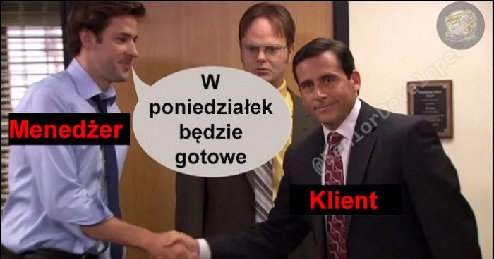 Menedżer do klienta w poniedziałek będzie gotowe, programista ...