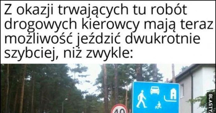 Z okazji trwających tu robót drogowych kierowcy mają teraz możliwość jeździć dwukrotnie szybciej niż zwykle