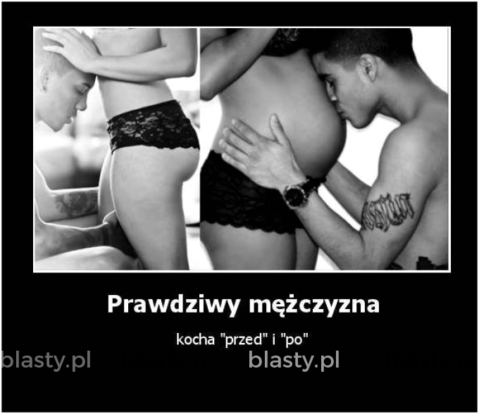 A czy Ty jesteś prawdziwym mężczyzną ?