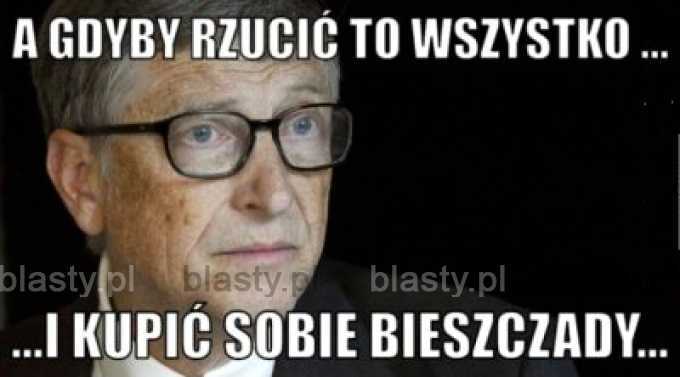 A gdyby tak wszystko rzucić i kupić sobie bieszczady