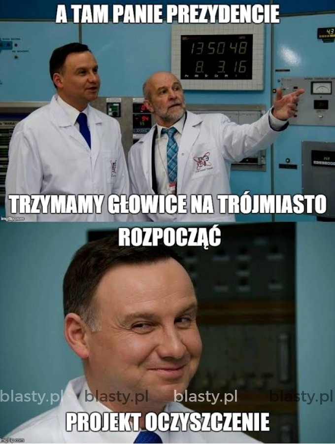 A tam Panie prezydencie trzymamy głowice na trójmiasto