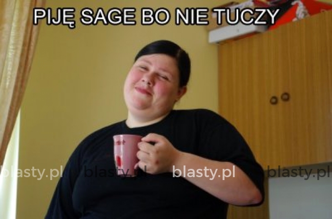 A Ty pijesz sage?