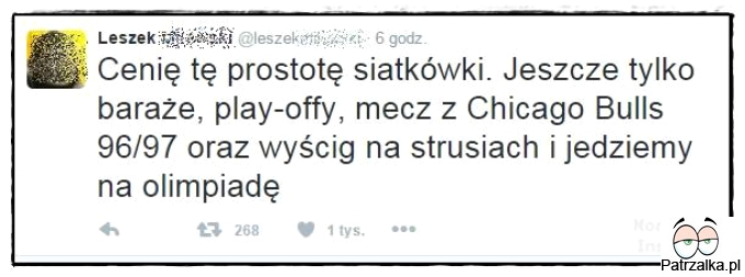 Cenię tę prostotę siatkówki..