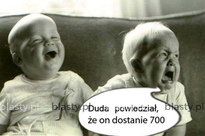 Duda powiedział, że On dostanie 700.