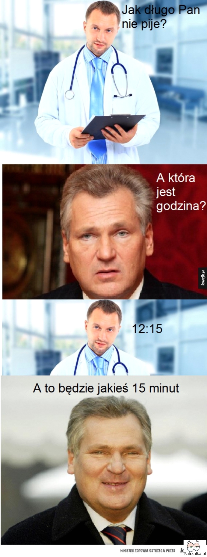 Jak długo Pan nie pije ?