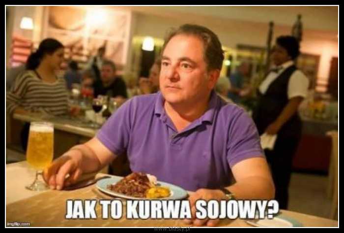 Jak to kur... sojowy