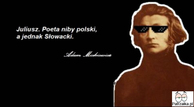 Juliusz. Poeta niby polski a jednak Słowacki