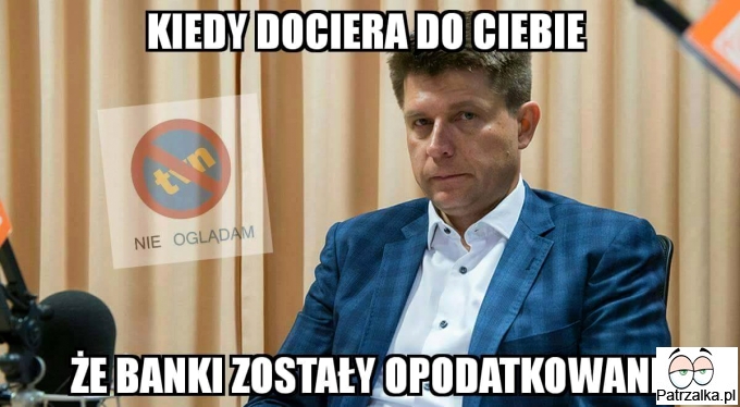 Kiedy dociera do Ciebie, że banki zostały opodatkowane