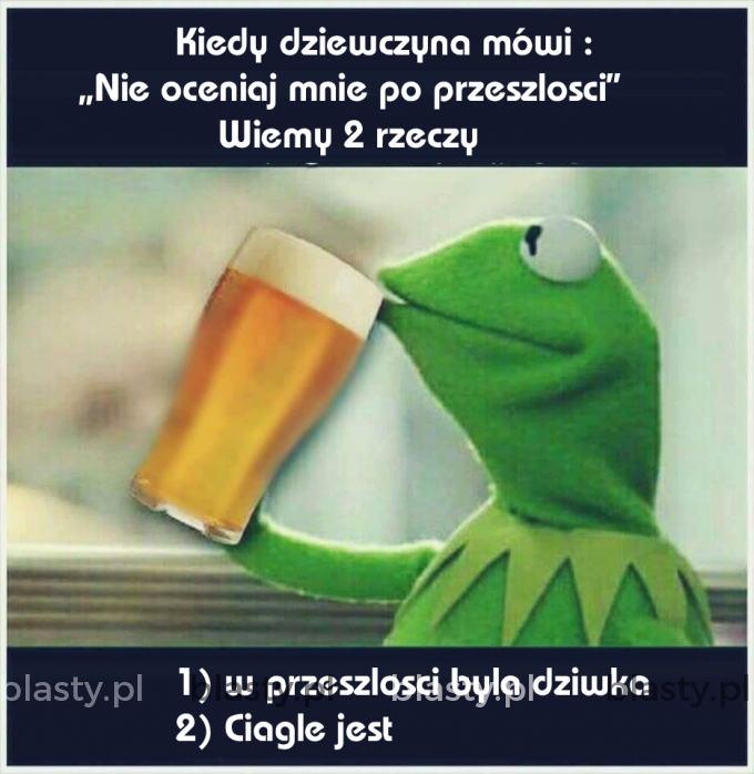 Kiedy dziewczyna mówi nie oceniaj mnie po przeszłości