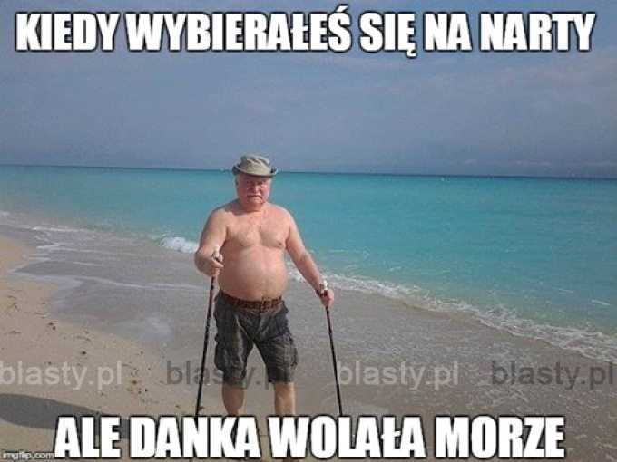 Kiedy wybierałeś się na narty ale Danka wolała morze