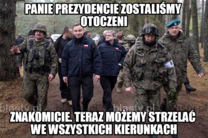 Panie prezydencie zostaliśmy otoczeni