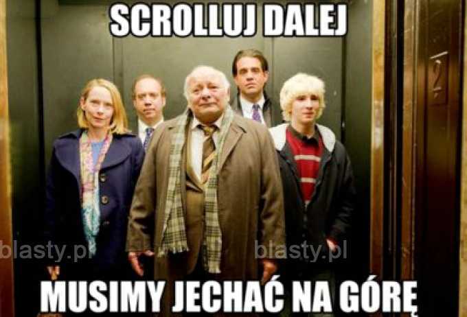 Scroluj dalej musimy jechać na górę