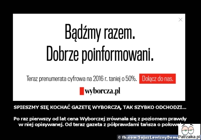 Spieszmy się kochać Gazetę Wyborczą