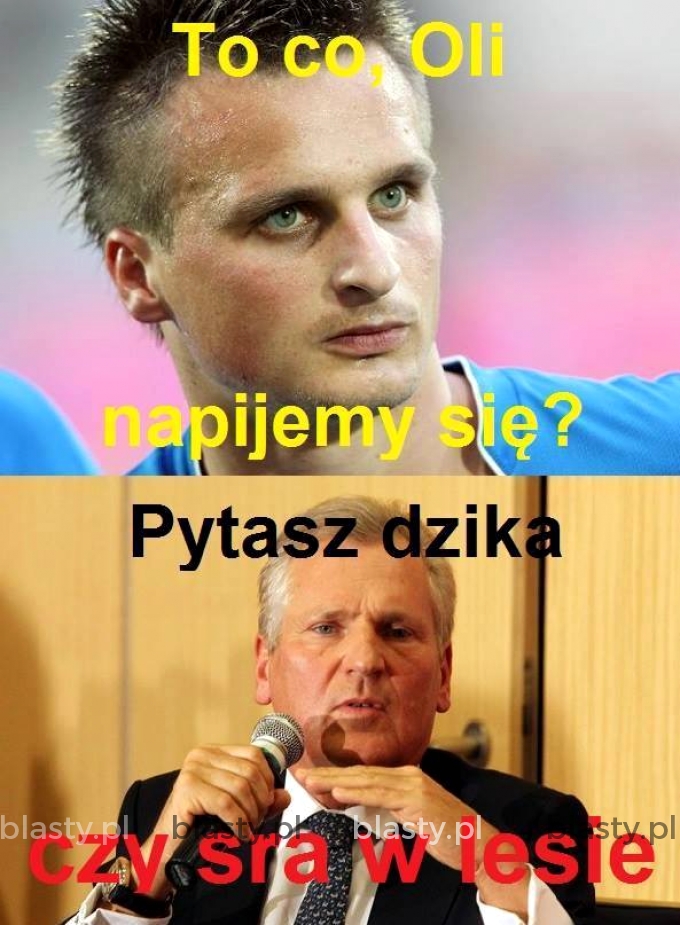 To co Oli napijemy się ?