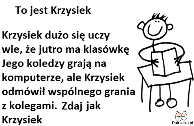 To jest Krzysiek