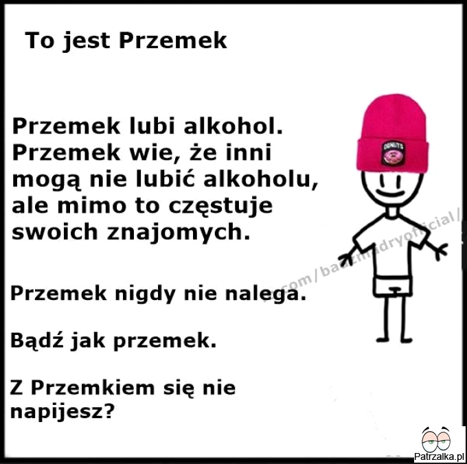 To jest Przemek