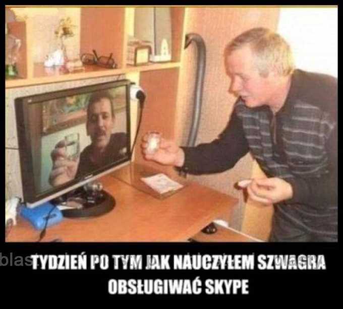 Tydzień po tym jak nauczyłem szwagra obsługiwać skype