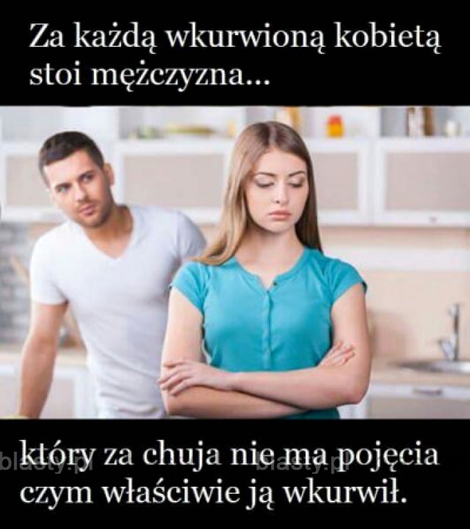 Za każdą wk..ioną kobietą