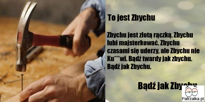 Zbychu nie przeklina