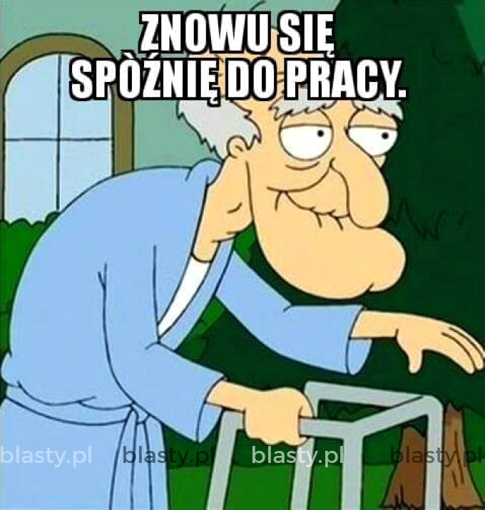 Znowu się spóźnię do pracy