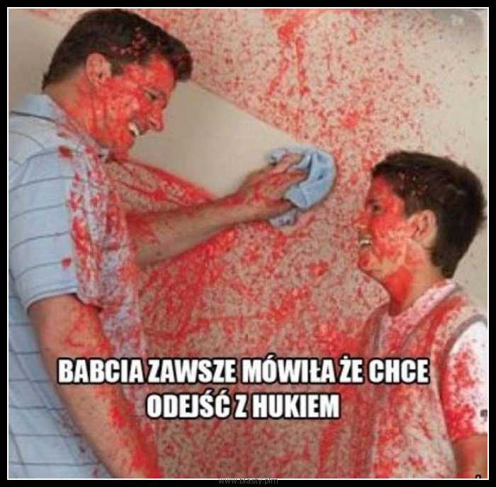 Babcia zawsze mówiła, że chce odejść z hukiem