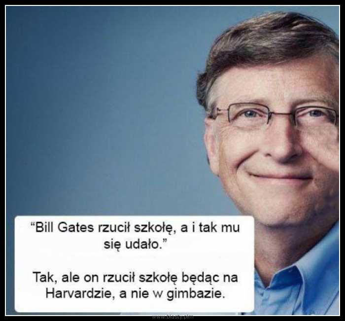 Bill Gates rzucił szkołę