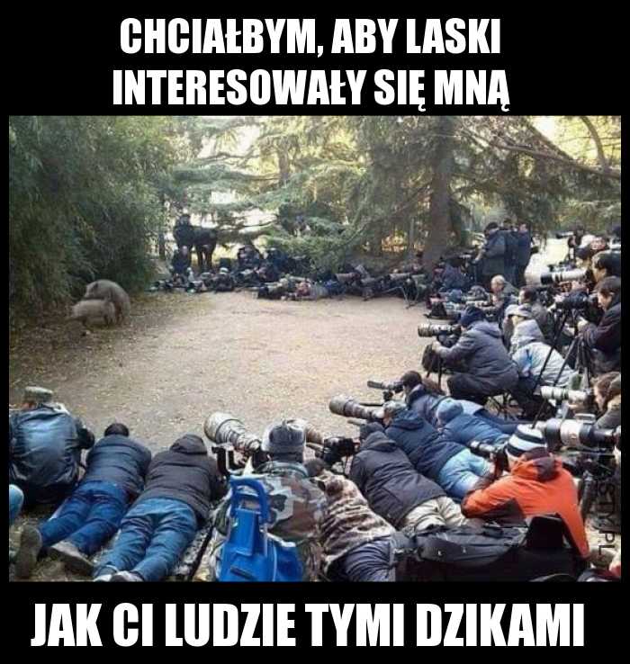 Chciałbym, aby laski interesowały się mną