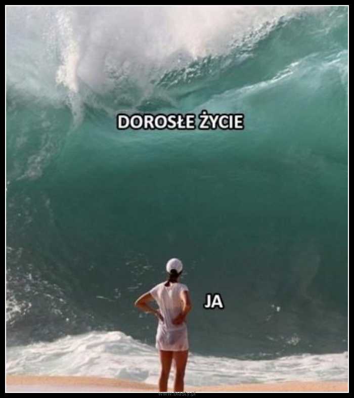 Dorosłe życie vs Ja