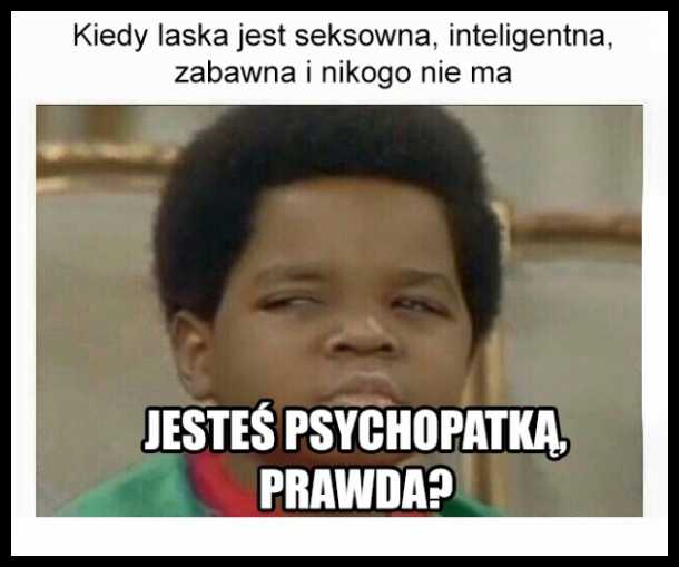 Jesteś psychopatką