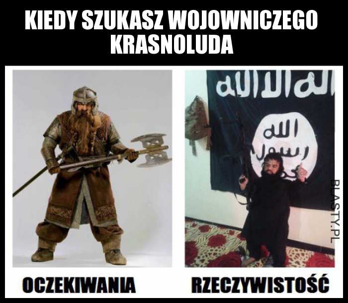 Kiedy szukasz wojowniczego krasnoluda