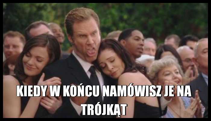 Kiedy w końcu namówisz je na trójkąt