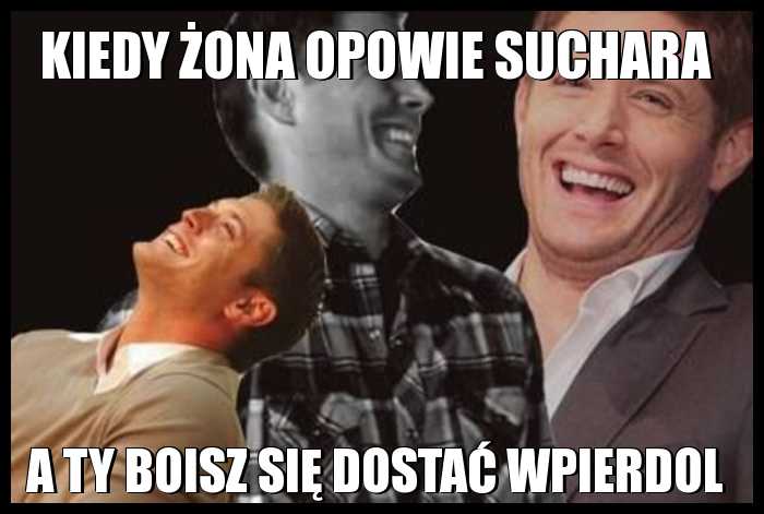 Kiedy żona opowie suchara a Ty boisz się dostać wpierdol